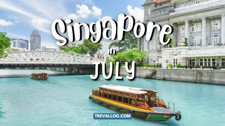 Visiting Singapore in July