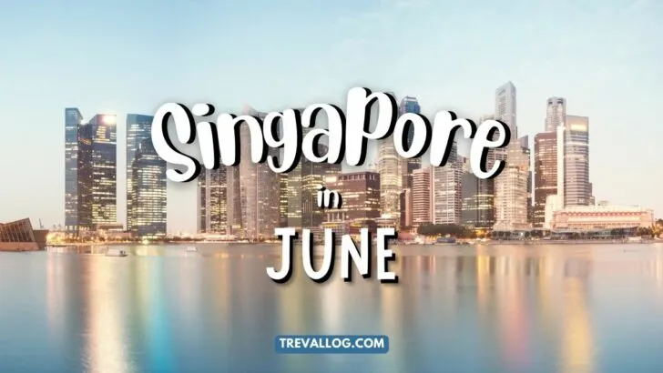 Visiting Singapore in June