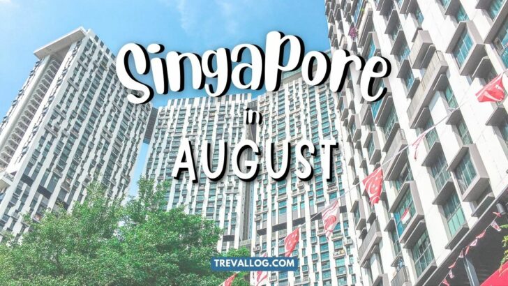 Visiting Singapore in August 2023