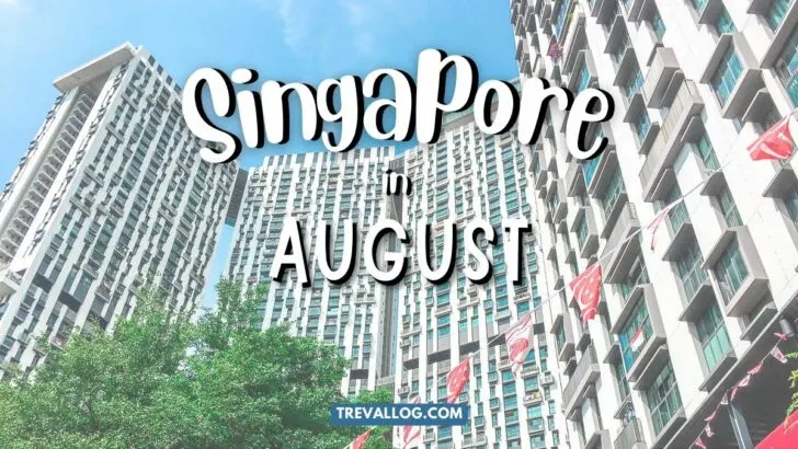 Visiting Singapore in August